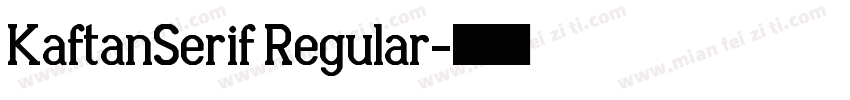 KaftanSerif Regular字体转换